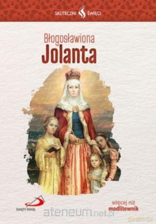 Błogosławiona Jolanta - Krzysztof Zalaszewski [KSIĄŻKA]