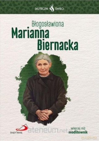 Błogosławiona Marianna Biernacka - Małgorzata Strzelec, Sylwia Kanak [KSIĄŻKA]