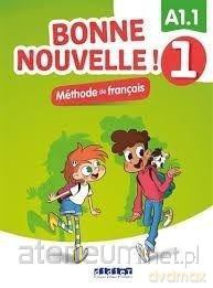 Bonne Nouvelle! 1 podręcznik A1.1 [KSIĄŻKA]