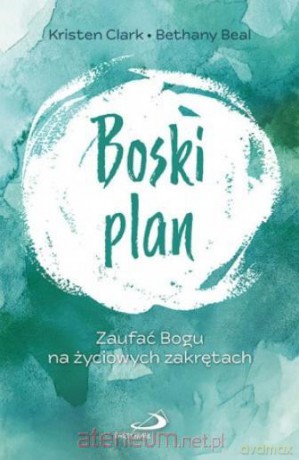 Boski plan - Kristen Clark, Bethany Beal [KSIĄŻKA]