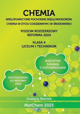 Chemia Zbiór zadań 4 LO i technikum poziom rozszerzony - Grażyna Bieniek [KSIĄŻKA]