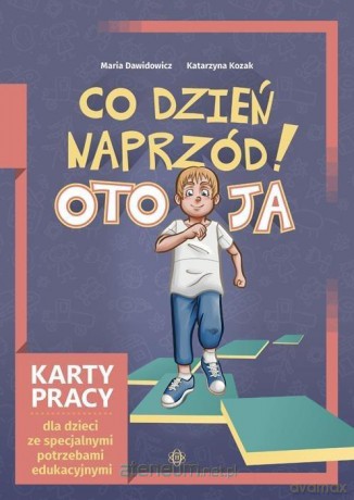 Co dzień naprzód! Oto Ja. pracy dla dzieci ze specj. - Maria Dawidowicz, Katarzyna Kozak [KSIĄŻKA]