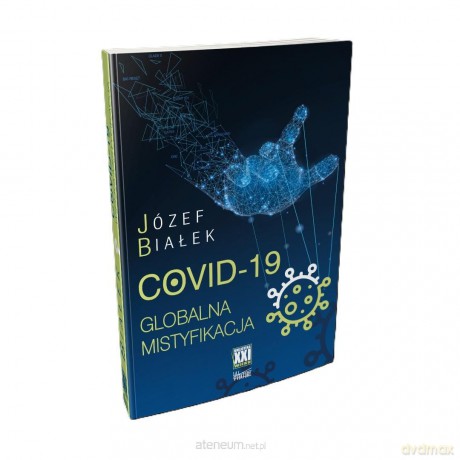 COVID-19 Globalna mistyfikacja - Józef Białek [KSIĄŻKA]