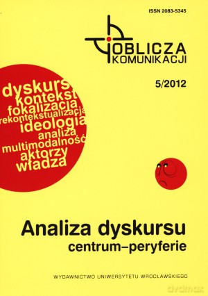 Oblicza komunikacji 5/2012. Analiza dyskursu centrum-peryferie [KSIĄŻKA]
