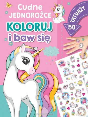 Cudne jednorożce. Koloruj i baw się. 50 tatuaży - Basia Szymanek [KSIĄŻKA]