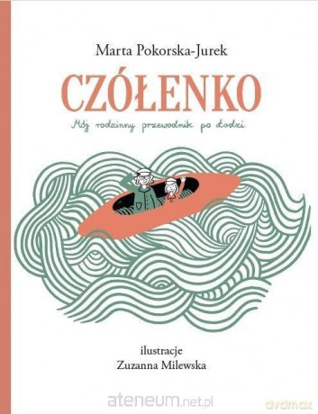 Czółenko. Mój przewodnik po Łodzi - Marta Pokorska-Jurek [KSIĄŻKA]