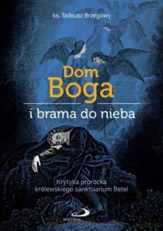 Dom Boga i brama do nieba - Tadeusz Brzegowy [KSIĄŻKA]