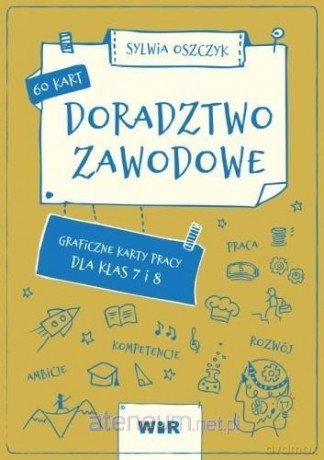 Doradztwo zawodowe. Graficzne karty pracy SP 7-8 - Sylwia Oszczyk [KSIĄŻKA]