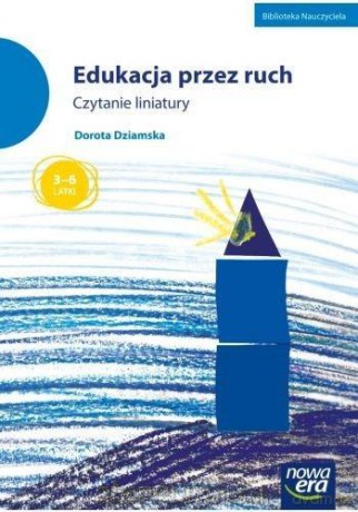 Edukacja przez ruch. Czytanie liniatury - Dorota Dziamska [KSIĄŻKA]