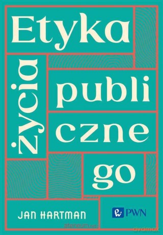 Etyka życia publicznego - Jan Hartman [KSIĄŻKA]
