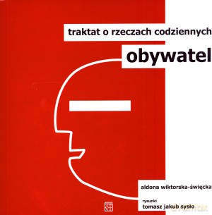 Obywatel. Traktat o rzeczach codziennych - Tomasz Jakub Sysło, Aldona Wiktorska-Święcka [KSIĄŻKA]