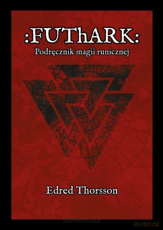 Futhark. Podręcznik magii runicznej - Edred Thorsson [KSIĄŻKA]