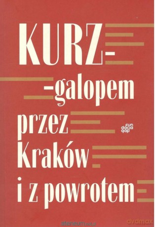 Galopem przez Kraków i z powrotem - Andrzej Kurz [KSIĄŻKA]
