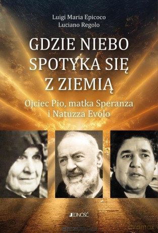 Gdzie niebo spotyka się ziemią - Luigi Maria Epicoco, Luciano Regolo [KSIĄŻKA]