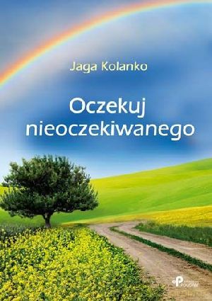 Oczekuj nieoczekiwanego - Jaga Kolanko [KSIĄŻKA]