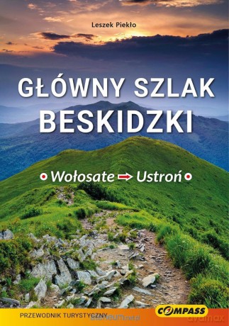 Główny Szlak Beskidzki - Wołosate-Ustroń [KSIĄŻKA]