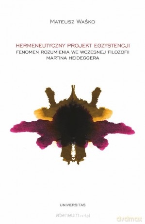 Hermeneutyczny projekt egzystencji - Mateusz Waśko [KSIĄŻKA]