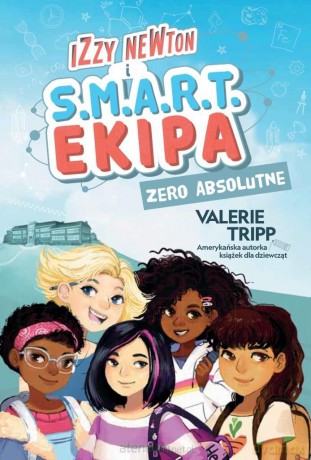 Izzy Newton i S.M.A.R.T. Ekipa. Zero absolutne - Valerie Tripp [KSIĄŻKA]