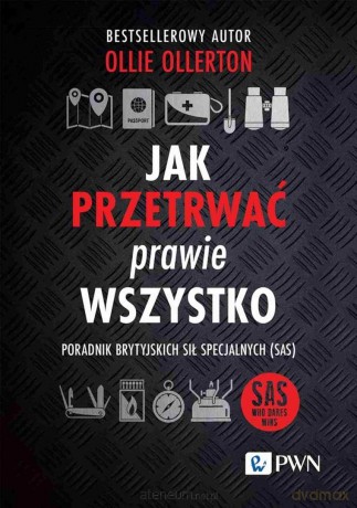 Jak przetrwać prawie wszystko - Ollie Ollerton [KSIĄŻKA]