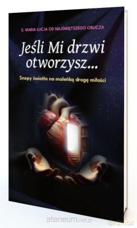 Jeśli otworzysz mi drzwi - Maria Łucja od Najświętszego Oblicza [KSIĄŻKA]
