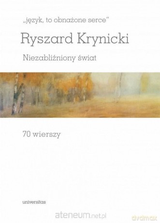 Język, to obnażone serce. Niezabliźniony świat - Ryszard Krynicki [KSIĄŻKA]