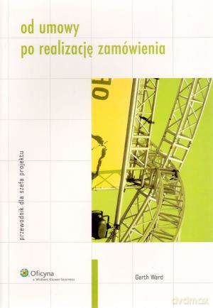 Od umowy po realizację zamówienia - Garth Ward [KSIĄŻKA]