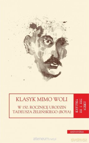 Klasyk mimo woli. W 150. rocznicę urodzin... - Sylwia Panek, Agata Zawiszewska-semeniuk [KSIĄŻKA]