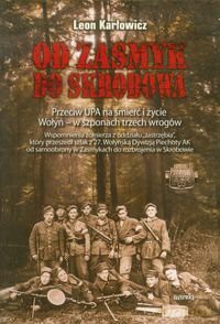 Od Zasmyk do Skrobowa. Przeciw UPA na śmierć i życie. Wołyń - w szponach trzech wrogów [KSIĄŻKA]