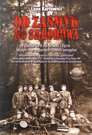 Od Zasmyk do Skrobowa. Przeciw UPA na śmierć i życie. Wołyń - w szponach trzech wrogów [KSIĄŻKA]