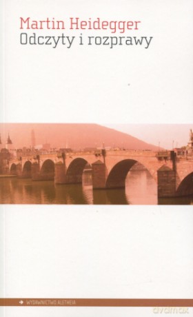 Odczyty i rozprawy - Martin Heidegger [KSIĄŻKA]