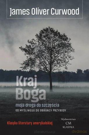 Kraj Boga - James Oliver Curwood [KSIĄŻKA]
