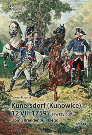 Kunersdorf (Kunowice) 12 VIII 1759 - Tomasz Rogacki [KSIĄŻKA]