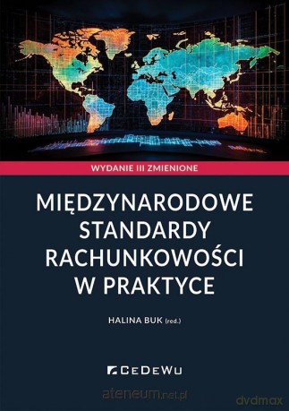 Międzynarodowe standardy rachunkowości w praktyce - Halina Buk [KSIĄŻKA]