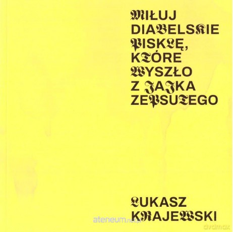 Miłuj diabelskie pisklę, które wyszło z jajka zeps - Łukasz Krajewski [KSIĄŻKA]