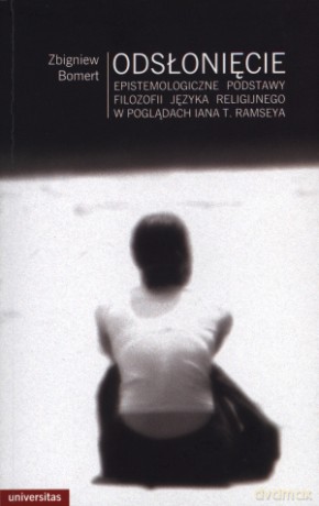 Odsłonięcie. Epistemologiczne podstawy filozofii języka religijnego w poglądach Iana T. Ramseya - Zbigniew Bomert OP [KSIĄŻKA]