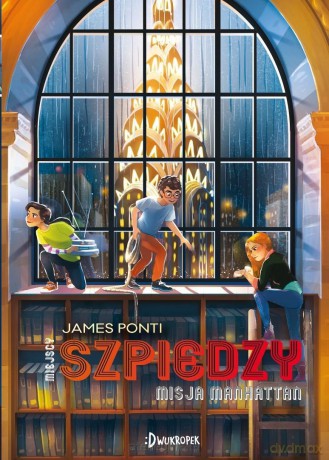 Misja Manhattan. Miejscy Szpiedzy - James Ponti [KSIĄŻKA]