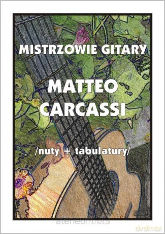 Mistrzowie gitary. Matteo Carcassi - M. Pawełek [KSIĄŻKA]