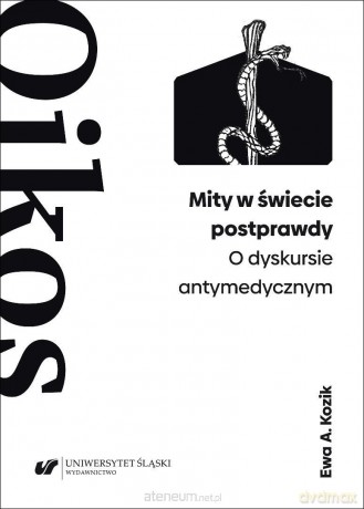 Mity w świecie postprawdy. O dyskursie... - Ewa A. Kozik [KSIĄŻKA]