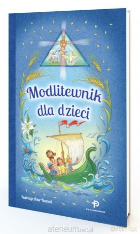 Modlitewnik dla dzieci - Karolina Dróżdż- Kołacińska, Artur Nowicki [KSIĄŻKA]