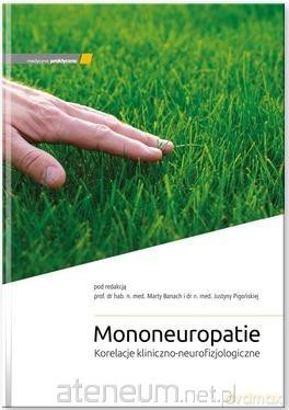Mononeuropatie - M. Banach, J. Pigońska [KSIĄŻKA]