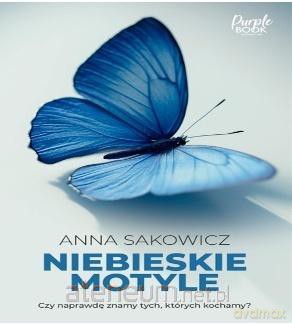 Niebieskie motyle - Anna Sakowicz [KSIĄŻKA]