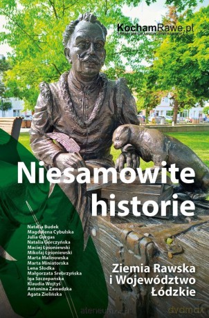 Niesamowite historie. Ziemia Rawska... [KSIĄŻKA]