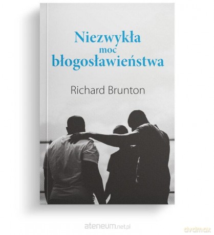 Niezwykła moc błogosławieństwa - Richard Brunton [KSIĄŻKA]
