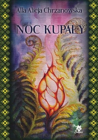 Noc kupały - Alla Alicja Chrzanowska [KSIĄŻKA]