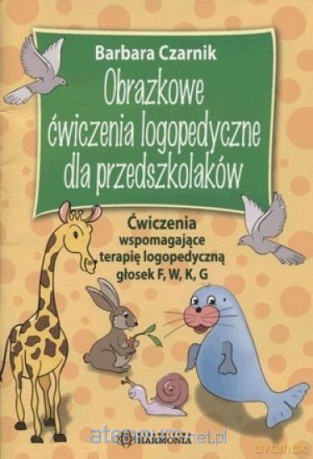 Obrazkowe ćwiczenia logopedyczne... F, W, K, G - Czarnik Barbara [KSIĄŻKA]