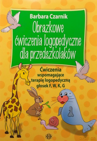 Obrazkowe ćwiczenia logopedyczne... F, W, K, G - Czarnik Barbara [KSIĄŻKA]