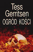 Ogród kości - Tess Gerritsen [KSIĄŻKA]