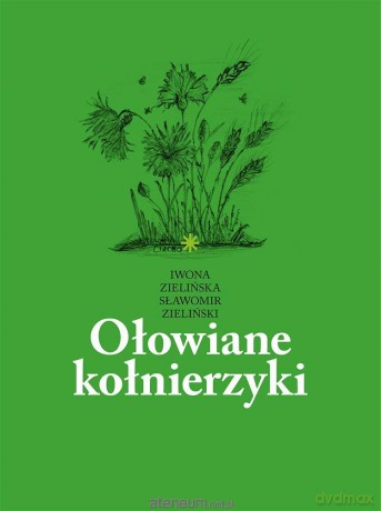 Ołowiane kołnierzyki. Tomik rycin, szkiców... - Iwona Zielińska, Sławomir Zieliński [KSIĄŻKA]