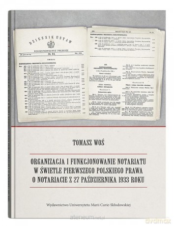Organizacja i funkcjonowanie notariatu w świetle.. - Tomasz Woś [KSIĄŻKA]