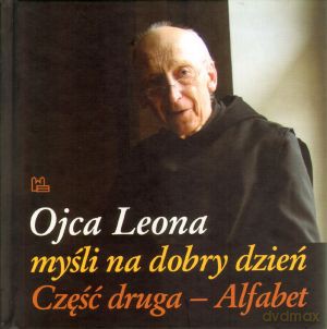 Ojca Leona myśli na dobry dzień. Część druga - Alfabet + CD MP3 - Leon Knabit OSB [KSIĄŻKA]
